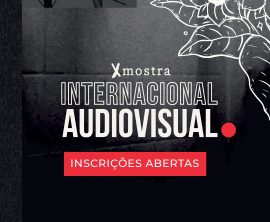 X MOSTRA INTERNACIONAL AUDIOVISUAL CURTA O GÊNERO RECEBE INSCRIÇÕES DE CURTAMETRAGENS
