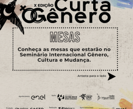 Conheça as mesas que estarão no X Seminário Internacional Gênero, Cultura e Mudança do X Curta O Gênero